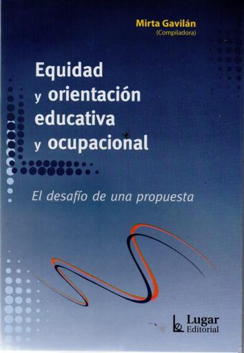 Equidad y Orientación educativa y ocupacional. El desafío de una propuesta.